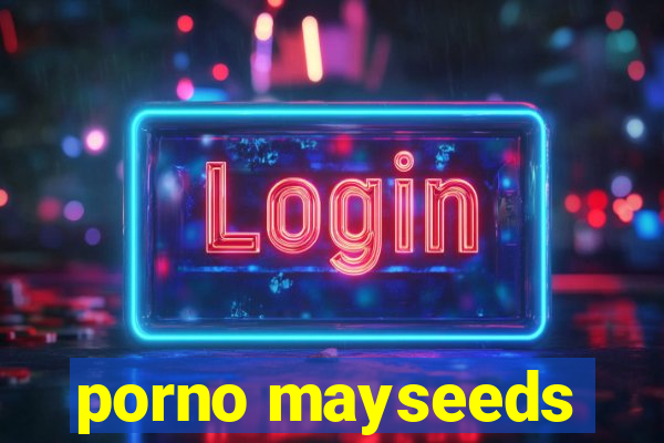 porno mayseeds